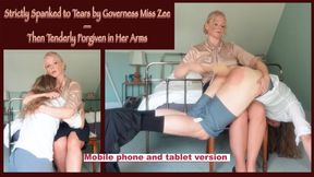 Strictly Spanked to Tears by Governess Miss Zee—Then Tenderly Forgiven in Her Arms - mobile phone file