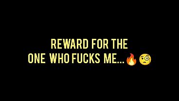 Fuck Me Harder Reward for the one who fucks me
