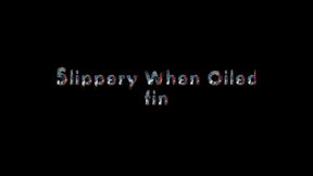 Slippery Oil Finale