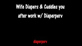 ABDL Audio Loving Wife diapers and coddles you after work