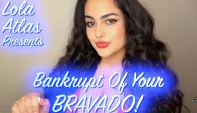 Bankrupt Of Your Bravado!
