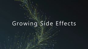 Growing Side Effects