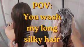 POV: You wash my long silky hair again!