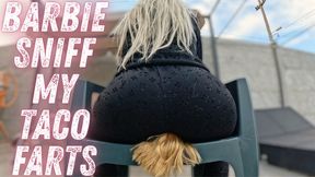 Barbie SNIFF my TACO FARTS
