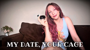 My Date, Your Cage