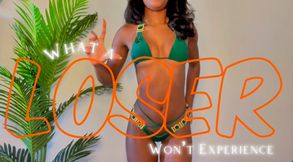 What a Loser Won’t Experience