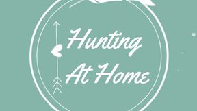 Hunting at Home