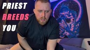 Priest Breeds You - MPREG Fantasy - Male Impregnation Kink - Wolfgang White POV Roleplay