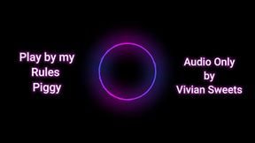 Play by My Rules, Piggy