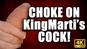 KingMarti: Choke On King Marti's Cock 4k UHD