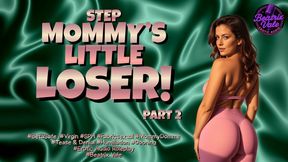 Mommy's Little Loser Part 2