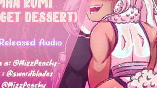 {NSFW AUDIO} MHA RUMI (Ill GOTTEN DESSERT) F4M