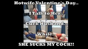 Hotwife Valentines Day – I want to talk to her Cuck Husband