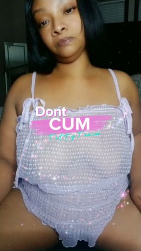 Dont Cum - Titty Tease