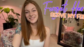 Forget Her Serve My Feet