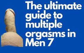 Lesson 7. Day 7. Our First Multiple Orgasms