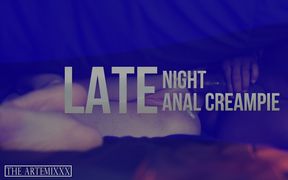 Late Night Anal Creampie Ft Lexxi Frost