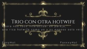 haciendo trio con una hotwife como yo, mientras su esposo graba y observa como disfrutamos los 3