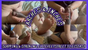 Arches & Inches: Slapping & Stroking EliteFeetStreet to Ecstasy