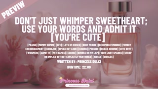 Don't just whimper sweetheart; use your words and admit it [F4M audio] [Preview]