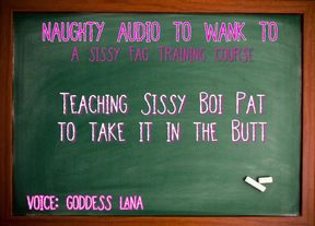 Teaching Sissy Boi Pat to Take It in the Butt