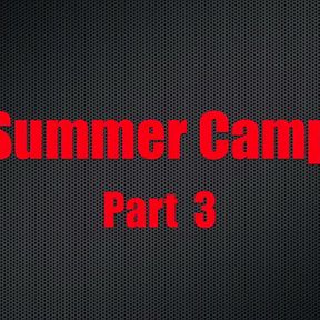 Summer Camp - Chapter 3