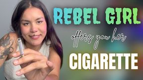 rebel girl offers yo her cigarrette