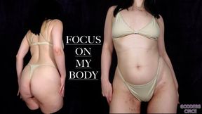 FOCUS ON MY BODY