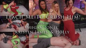 *Teach Me To Crush Him! - Featuring Megan Jones, Kristen James, and Holly - SD*