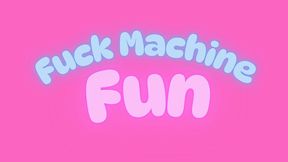 Fuck Machine Fun