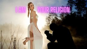 I AM YOUR RELIGION