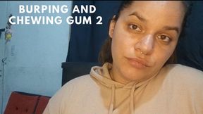 Burping and chewing gum 2
