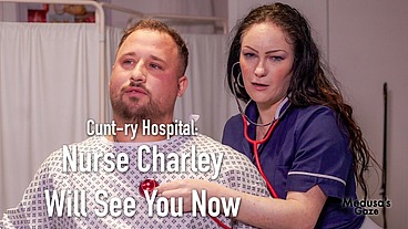 Cunt-ry Hospital - Nurse Charley Will See You Now