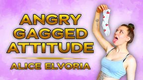 Angry Gagged Attitude