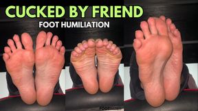 Cucked by Best Friend Humiliation by Ivy's Feet