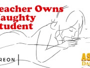 Teacher Ruins Slut Student & makes Her His Whore -ASMR Daddy Audio