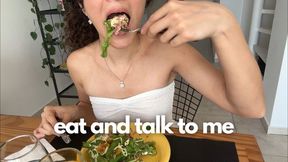 Eat and talk to me