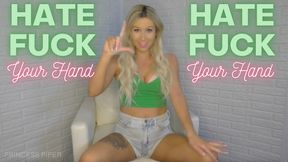 Hate Fuck Your Hand