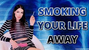 SMOKING YOUR LIFE AWAY
