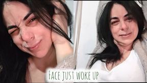 Face just woke up