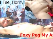 Sissy Little Cum Slut Foxy Peg my Ass Tries best to Work Limp Dick into Rock Hard Cock After Long!!!