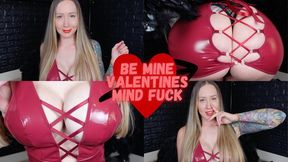 Be Mine Valentines Mind Fuck