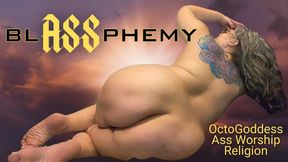 BlASSphemy: OctoGoddess Ass Worship Religious Blasphemy with Ass Spreading, Big Butts, Ass Fetish, BBW Ass, AI generated effects 1080 Version