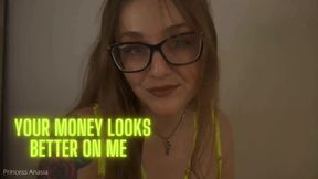 Your Money Looks Better on Me