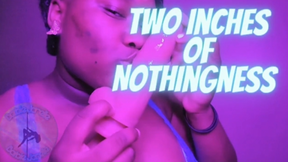 Two Inches Of Nothingness