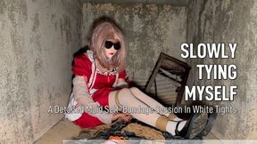 Slow Maid Self-Bondage In White Tights And Mary Janes