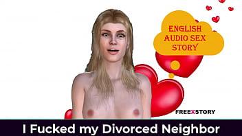 I Fucked my Divorced Neighbor - English Audio Sex Story