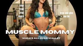 Muscle mommy walks over your wallet