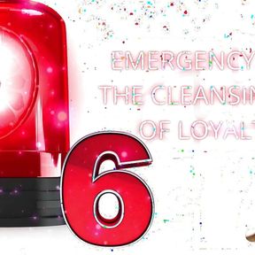 Emergency Help: the Cleansing Fire of Loyalty 6