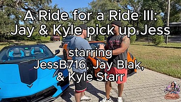 A Ride for a Ride II: Kyle Star and Jay Blak pick up JessB
